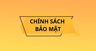 CHÍNH SÁCH BẢO MẬT THÔNG TIN KHÁCH HÀNG